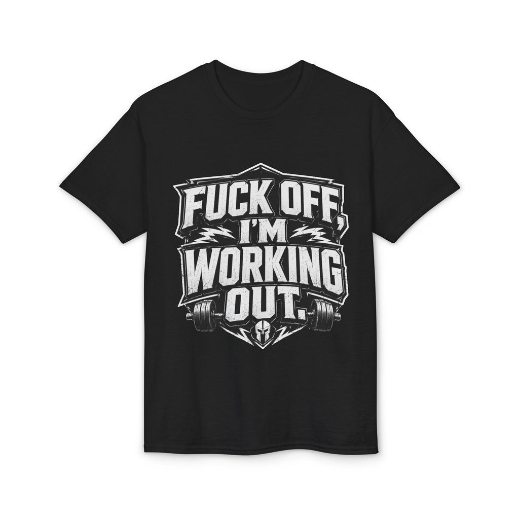 Graphic T-Shirt — “Fuck Off I’m Working Out” Workout Tee