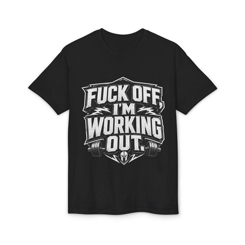 Graphic T-Shirt — “Fuck Off I’m Working Out” Workout Tee