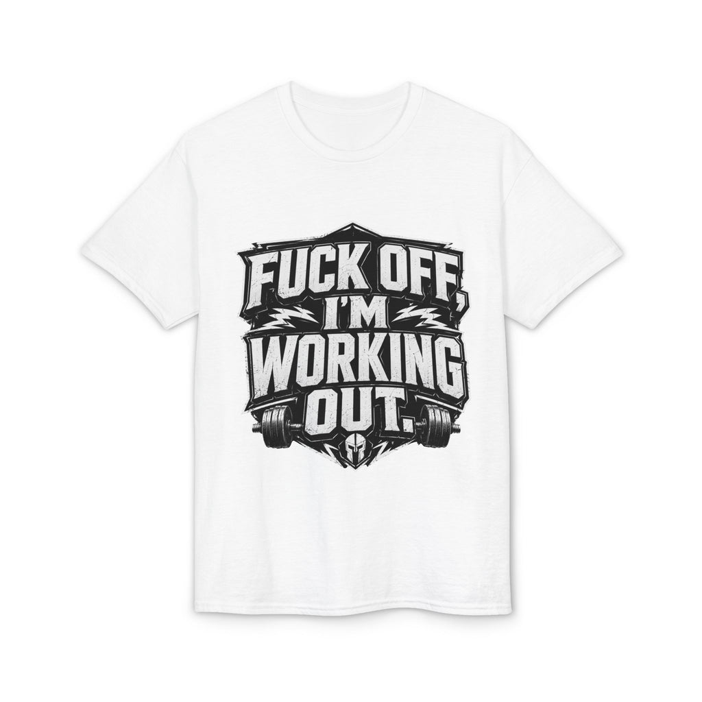 Graphic T-Shirt — “Fuck Off I’m Working Out” Workout Tee