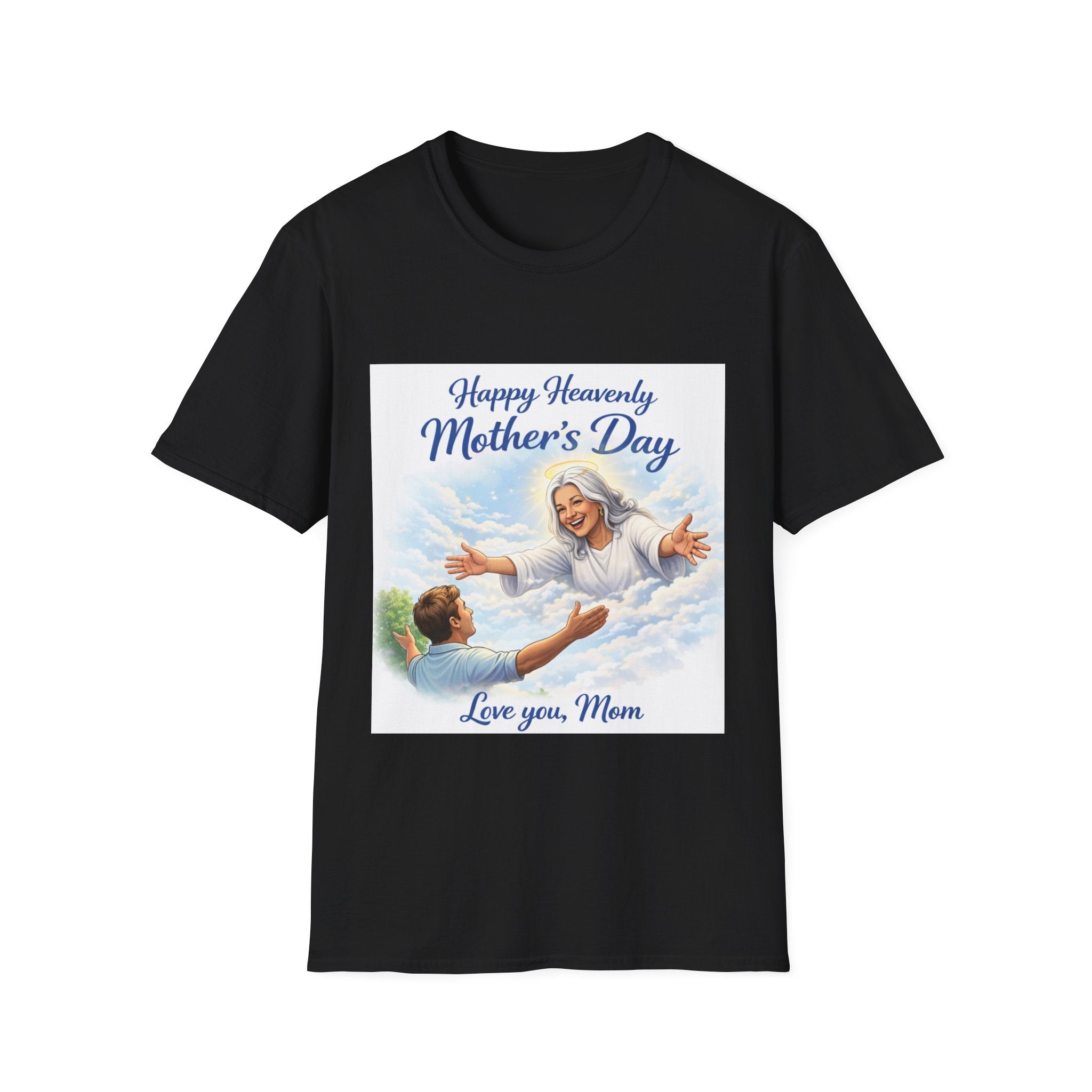 Heavenly Mother's Day T-Shirt - "Happy Heavenly Mother's Day, Love You Mom" Memorial Tee