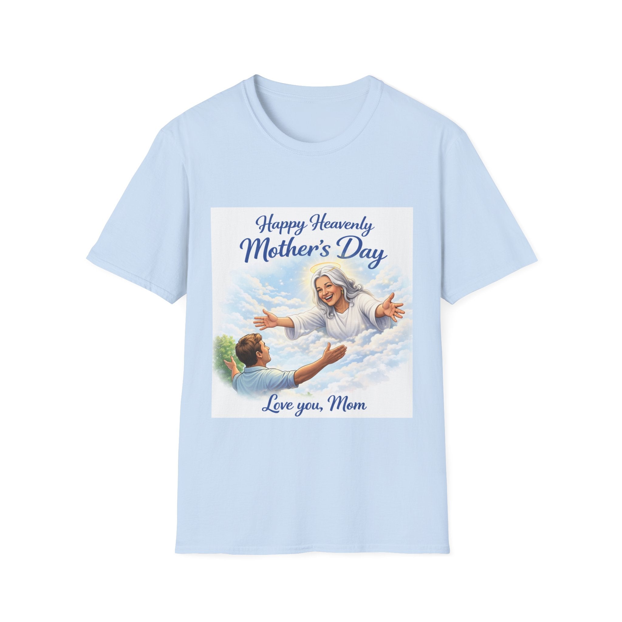 Heavenly Mother's Day T-Shirt - "Happy Heavenly Mother's Day, Love You Mom" Memorial Tee