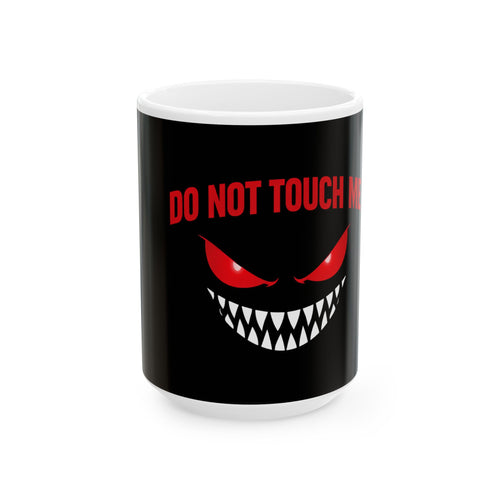 Do Not Touch Me Mug — Black Ceramic Coffee Cup with Menacing Red Eyes & Teeth