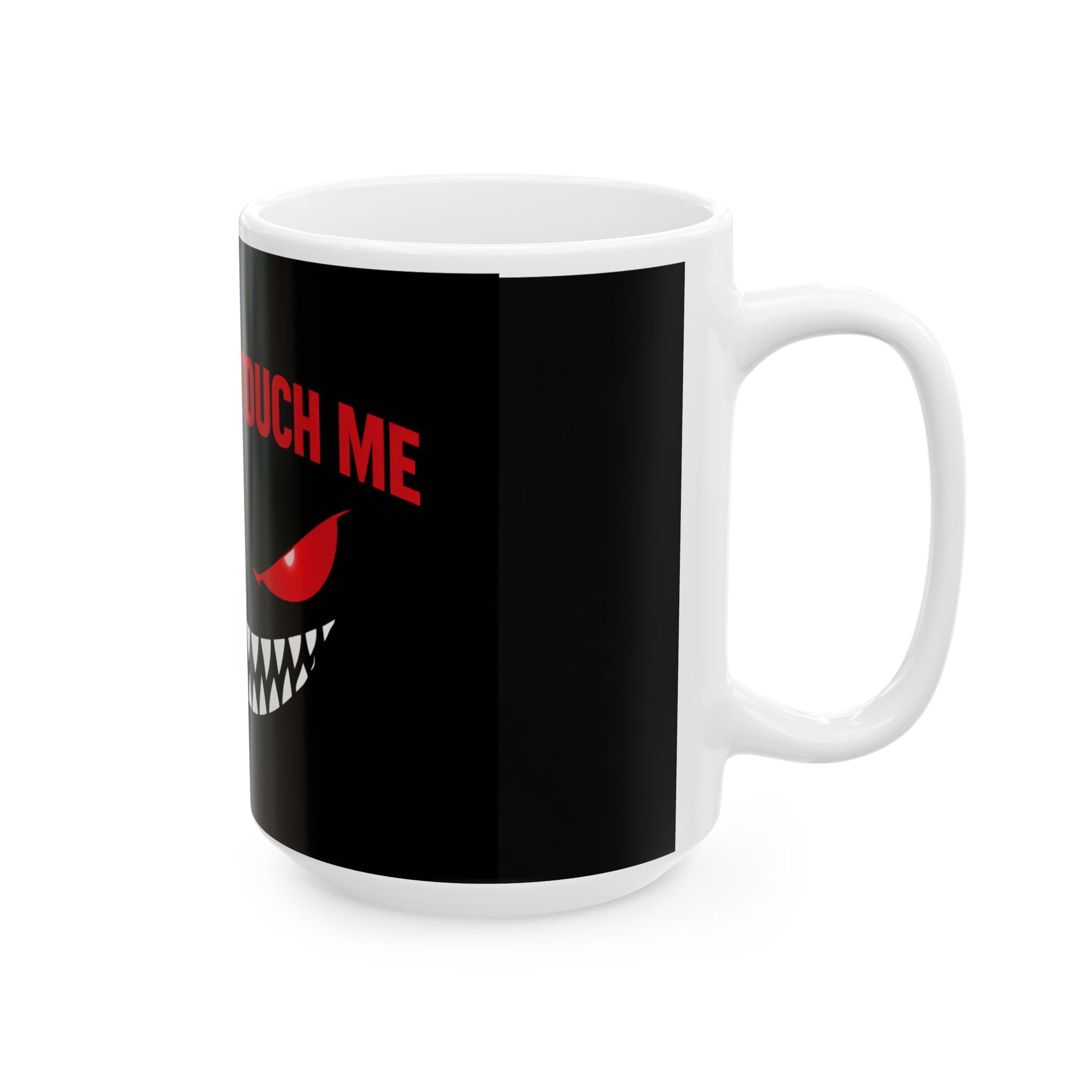 Do Not Touch Me Mug — Black Ceramic Coffee Cup with Menacing Red Eyes & Teeth