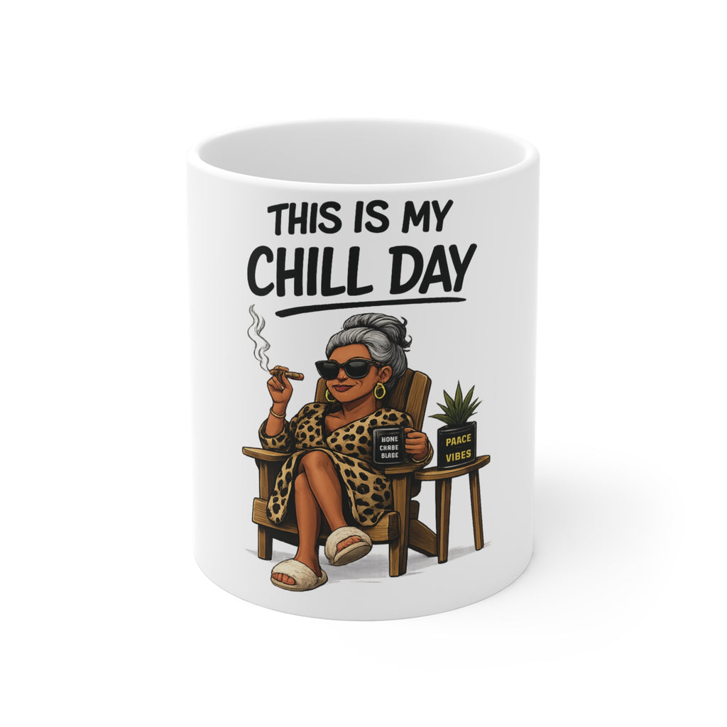 This Is My Chill Day Mug — Funny Relaxing Coffee Cup for Women